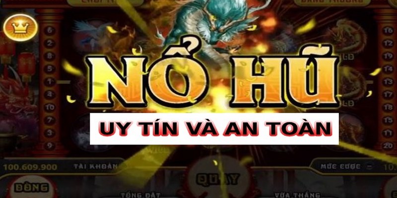 Chơi game nổ hũ rút tiền mặt - Hướng dẫn 